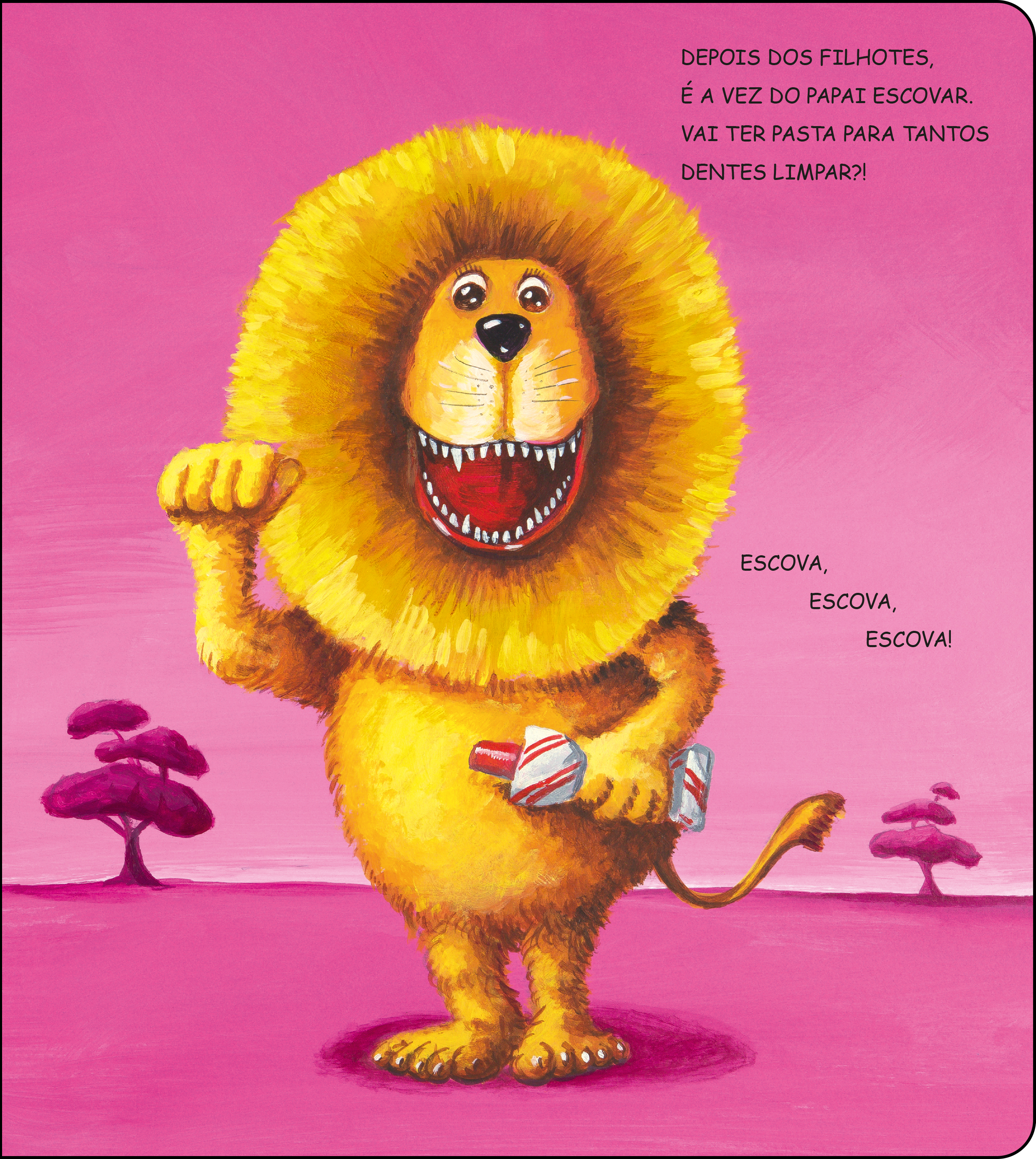 Pegue a escova de dentes e... escove,e scove, escove